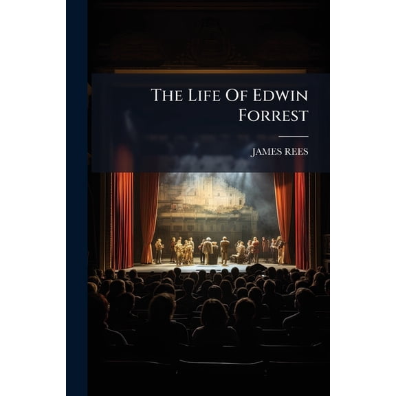 The Life Of Edwin Forrest (Paperback)