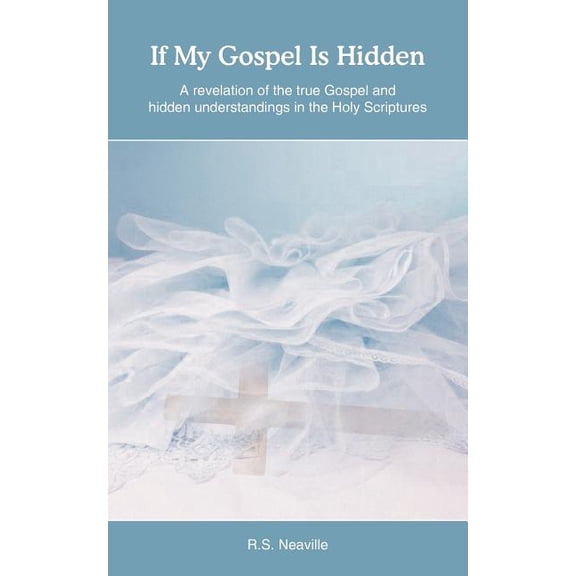 If My Gospel Is Hidden, (Paperback)