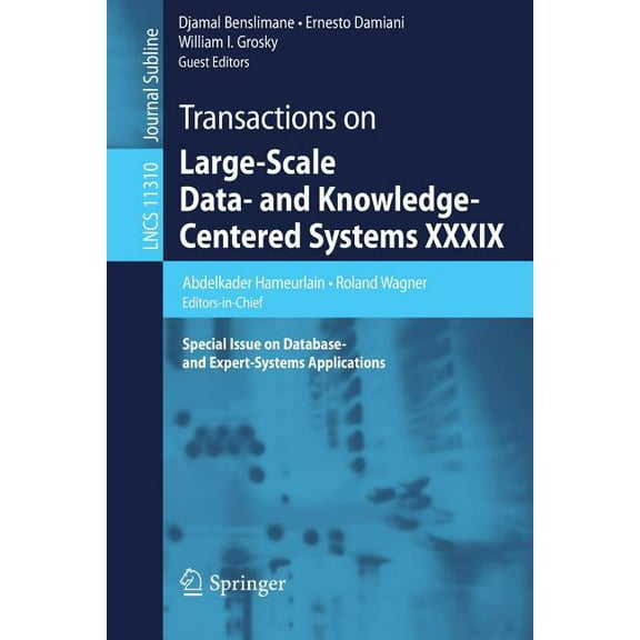 Transactions on Large-Scale Data- And Knowledge-Centered Systems XXXIX: Special Issue on Database- And Expert-Systems Ap, (Paperback)