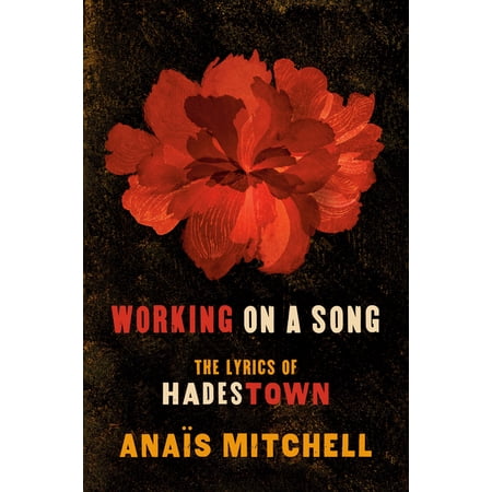 Working on a Song: The Lyrics of Hadestown, (Paperback)