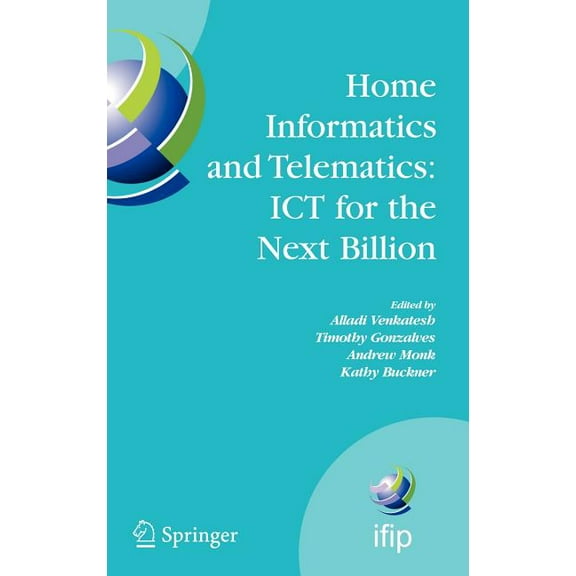 IFIP Advances in Information and Communi Home Informatics and Telematics: ICT for the Next Billion, Book 241, (Hardcover)