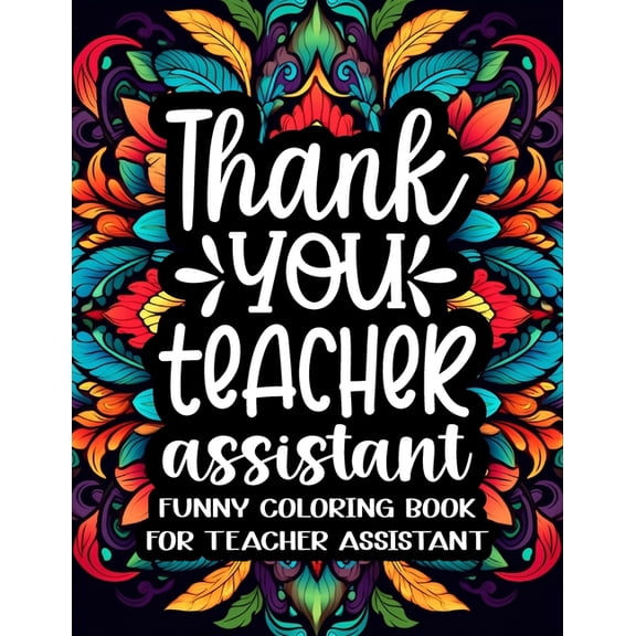 Teacher Assistant Coloring Book: A Humorous & Hilarious Coloring Book for Teachers Assistant to Relax / Teacher Assistan, (Paperback)