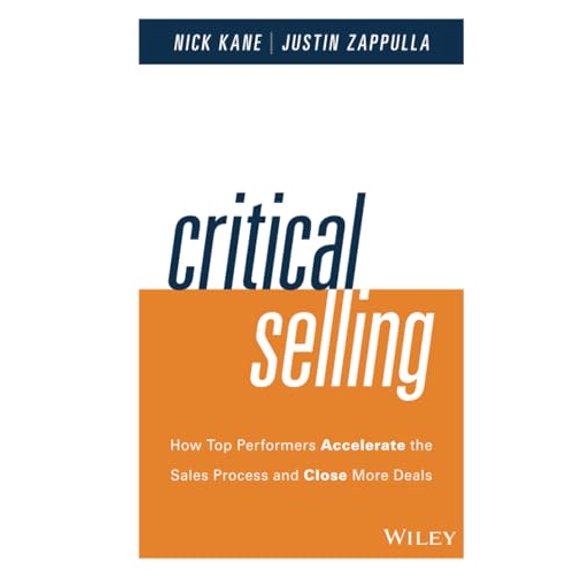 Pre-Owned Critical Selling: How Top Performers Accelerate the Sales Process and Close More Deals (Hardcover) 1119052556 9781119052555