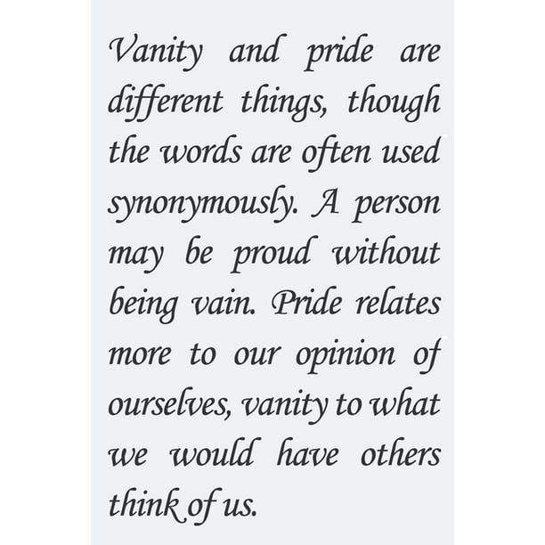 Vanity and pride are different things, though the words are often used