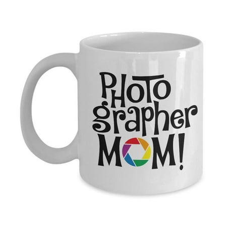 Photographer Mom Coffee & Tea Gift Mug Cup For A Woman Wedding