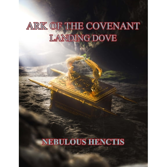 Ark of the Covenant, Landing Dove, (Paperback)