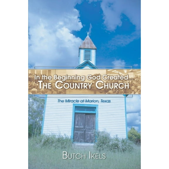In the Beginning God Created the Country Church (Hardcover)