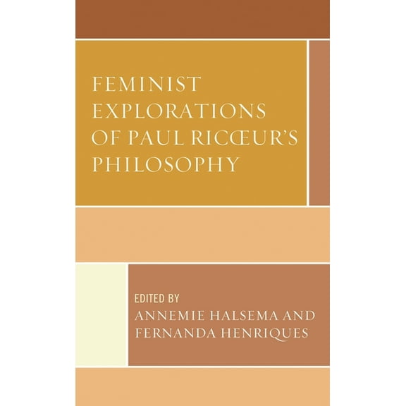 Studies in the Thought of Paul Ricoeur Feminist Explorations of Paul Ricoeur's Philosophy, (Hardcover)