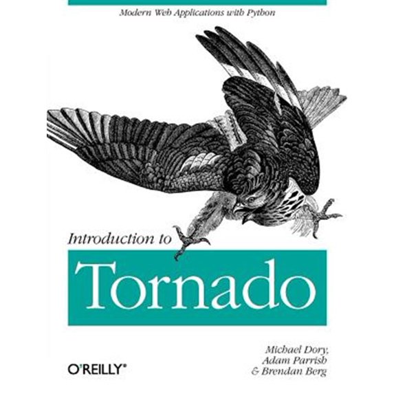 Pre-Owned Introduction to Tornado: Modern Web Applications with Python (Paperback) 1449309070 9781449309077