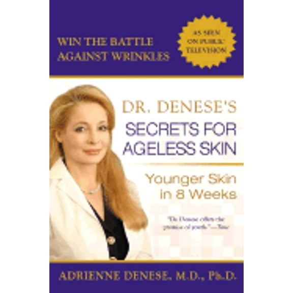 Dr. Denese's Secrets for Ageless Skin : Younger Skin in 8 Weeks (Hardcover)