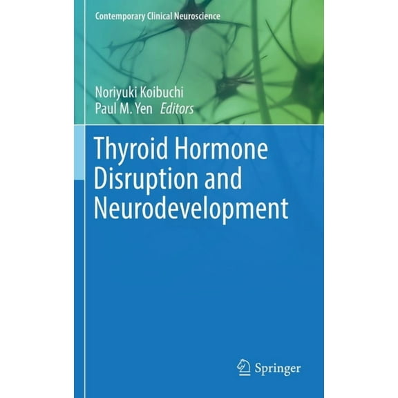 Contemporary Clinical Neuroscience Thyroid Hormone Disruption and Neurodevelopment, (Hardcover)