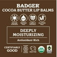 thumbnail image 3 of Badger - Cocoa Butter Lip Balm, Vanilla Bean, Certified Organic Lip Balm, 0.25 oz Stick, 3 of 6