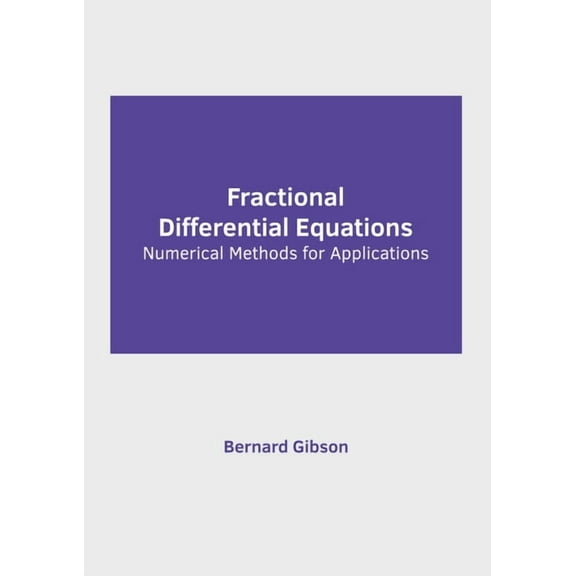 Fractional Differential Equations: Numerical Methods for Applications, (Hardcover)