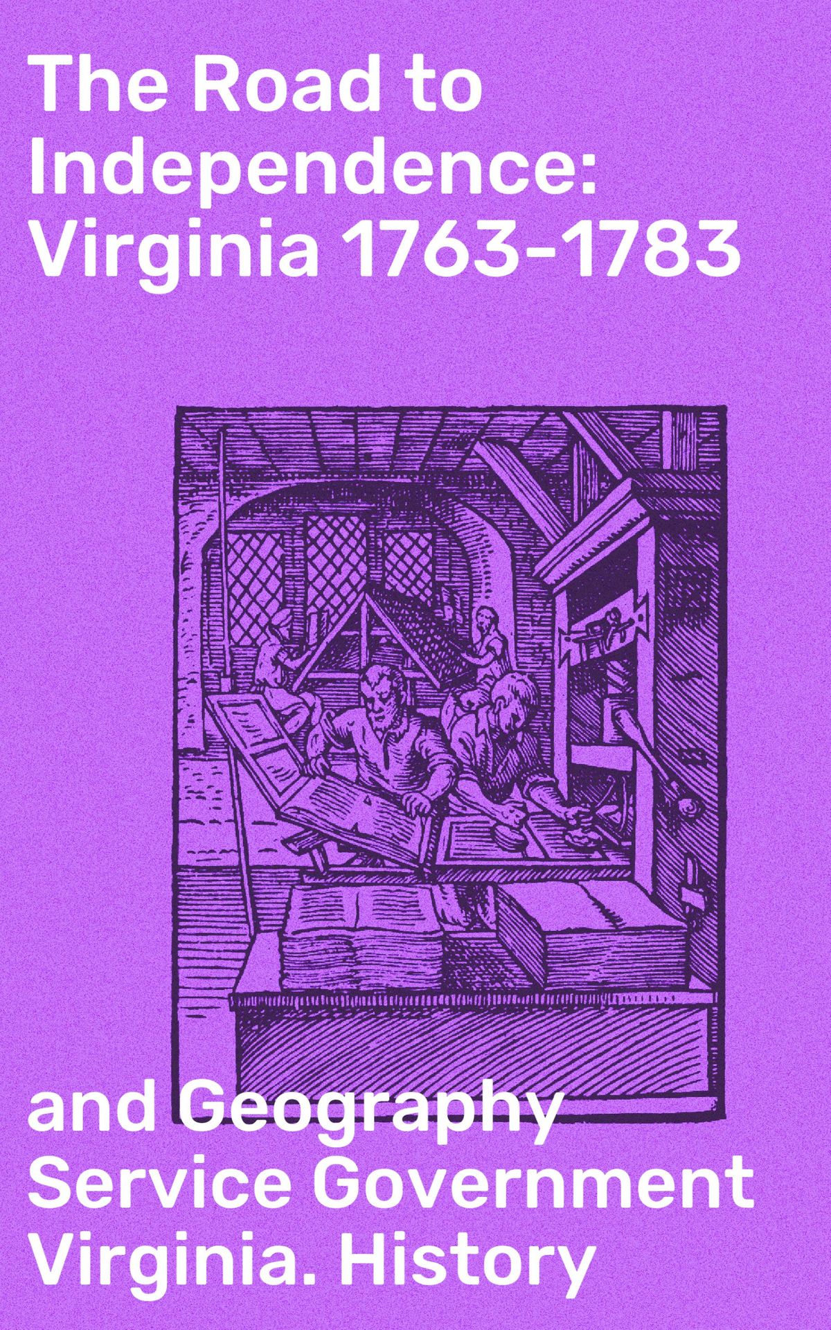 The Road to Independence Virginia 17631783 eBook