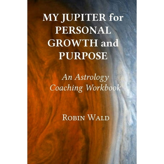My Jupiter for Personal Growth and Purpose, (Paperback)