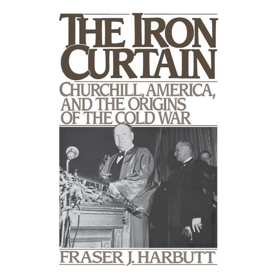 Iron Curtain: Churchill, America, and the Origins of the Cold War, (Paperback)