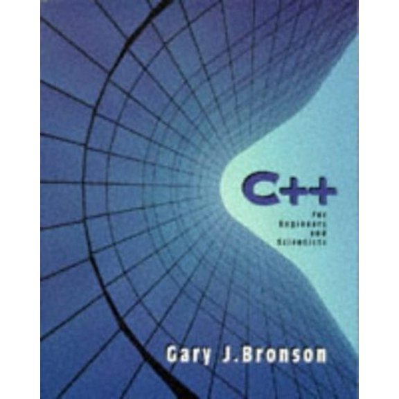 Pre-Owned C++ for Engineers and Scientists (Paperback) 0534950604 9780534950606