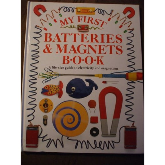 Pre-Owned My First Batteries & Magnets Book (Hardcover) 1564581330 9781564581334