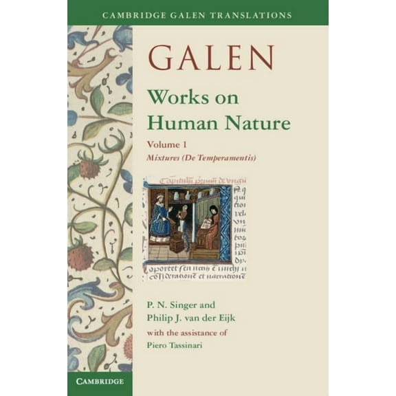 Cambridge Galen Translations Galen: Works on Human Nature: Volume 1, Mixtures (de Temperamentis), (Hardcover)