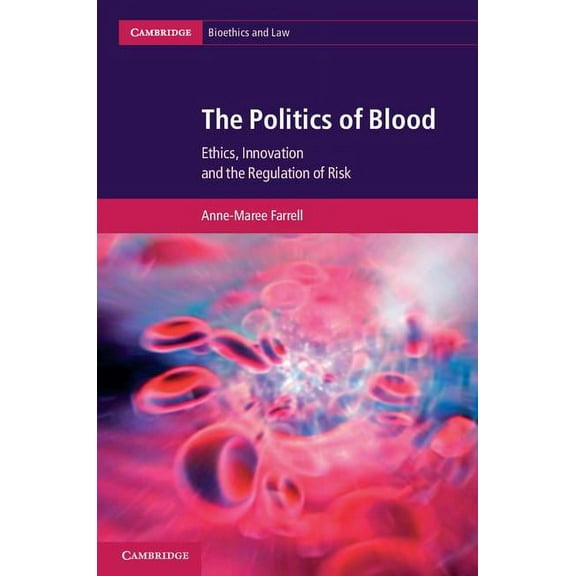 Cambridge Bioethics and Law The Politics of Blood, Book 17, (Hardcover)