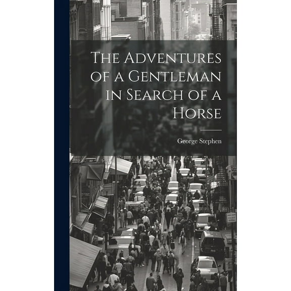 The Adventures of a Gentleman in Search of a Horse (Hardcover)