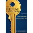 thumbnail image 1 of The Effective Landlord: How Owners and Property Managers Can Attract Better Tenants, Raise Rents, and Boost Their Bottom Line in Any Market, 1 of 1