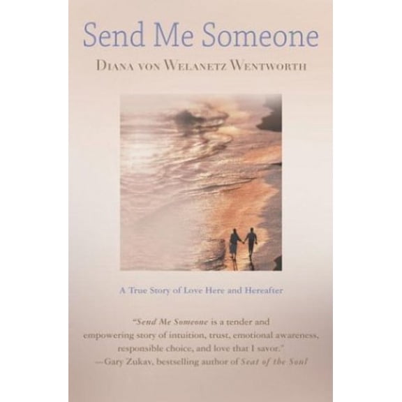 Pre-Owned Send Me Someone: A True Story of Love Here and Hereafter (Paperback) 0312322453 9780312322458