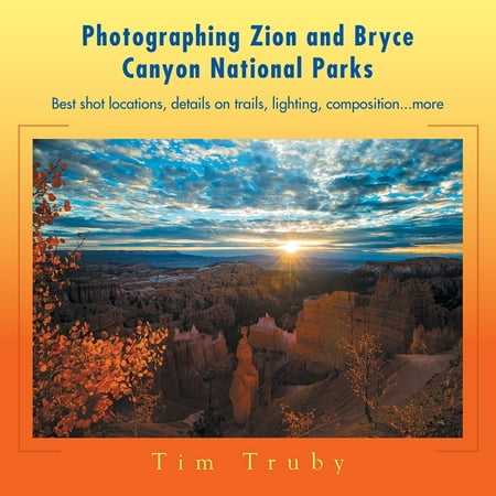 Photographing Zion and Bryce Canyon National Parks -