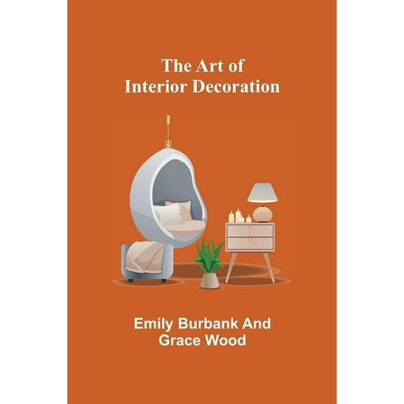The Art of Interior Decoration (Paperback)
