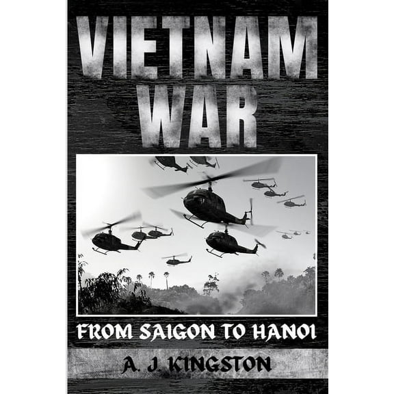 Vietnam War: From Saigon to Hanoi, (Paperback)