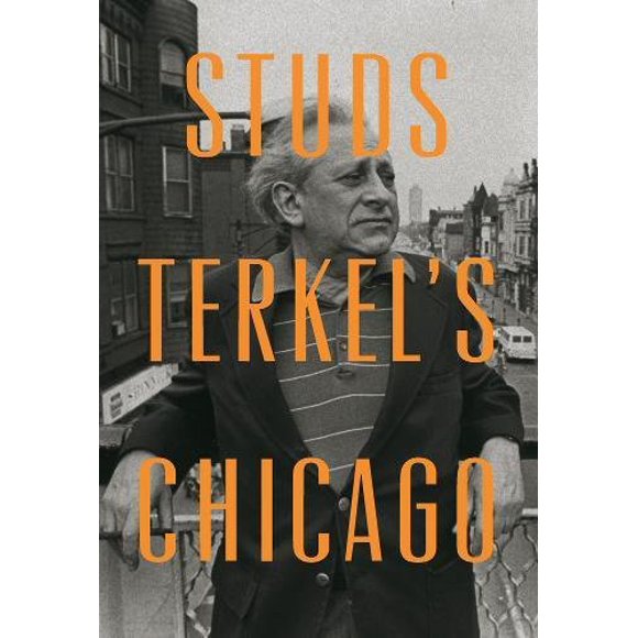 Studs Terkel's Chicago