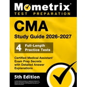 CMA Study Guide 2026-2027 - 4 Full-Length Practice Tests, Certified Medical Assistant Exam Prep Secrets with Detailed An, (Paperback)