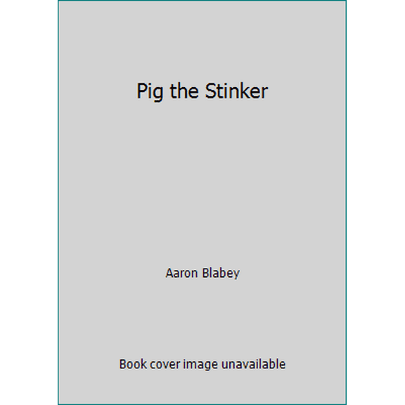 Pre-Owned Pig the Stinker (Paperback) 1338353713 9781338353716
