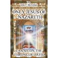 thumbnail image 1 of Pre-Owned Only Jesus of Nazareth Can Sit on the Throne of David (Paperback) 1597813001 9781597813006, 1 of 1