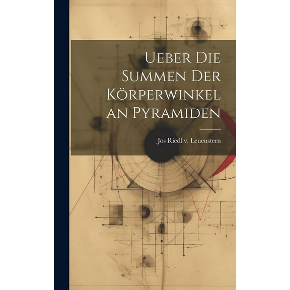 Ueber die Summen der Körperwinkel an Pyramiden (Hardcover)