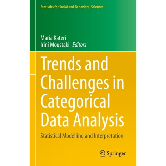 Statistics for Social and Behavioral Sci Trends and Challenges in Categorical Data Analysis: Statistical Modelling and Interpretation, (Hardcover)