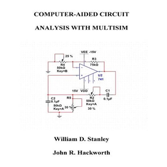 Pre-Owned Computer-Aided Circuit Analysis with Multisim (Paperback) by John R Hackworth, William D Stanley