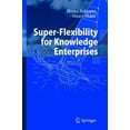 thumbnail image 1 of Pre-Owned Super-Flexibility for Knowledge Enterprises: A Toolkit for Dynamic Adaption (Hardcover) 3540205764 9783540205760, 1 of 1