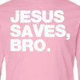 thumbnail image 4 of Inktastic Jesus Saves, Bro. Long Sleeve Youth T-Shirt, 4 of 5
