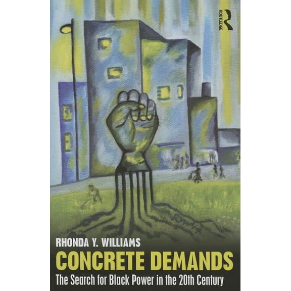 American Social and Political Movements Concrete Demands: The Search for Black Power in the 20th Century, (Paperback)