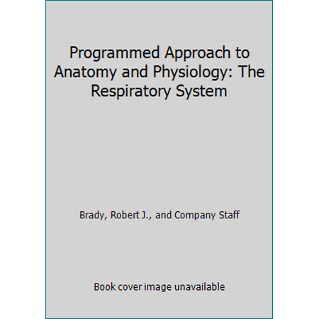 Programmed Approach to Anatomy and Physiology: The Respiratory System, Used [Paperback]
