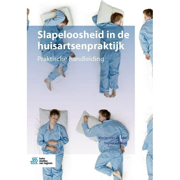 Slapeloosheid in de huisartsenpraktijk: Praktische handleiding, (Paperback)