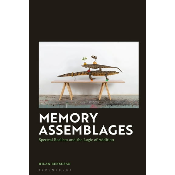 Memory Assemblages: Spectral Realism and the Logic of Addition, (Paperback)