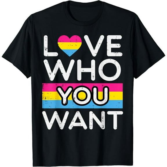 Love Who You Want Pansexual Flag Pan Pride LGBTQ Men Women T-Shirt