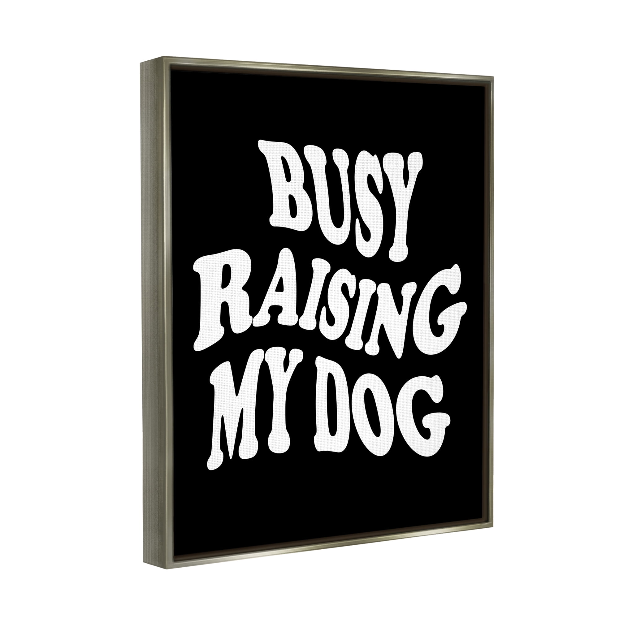 Stupell Industries Black & White Dog Phrase Inspirational Painting Gray Floater Framed Canvas Art Print Wall Art, 25 x 31