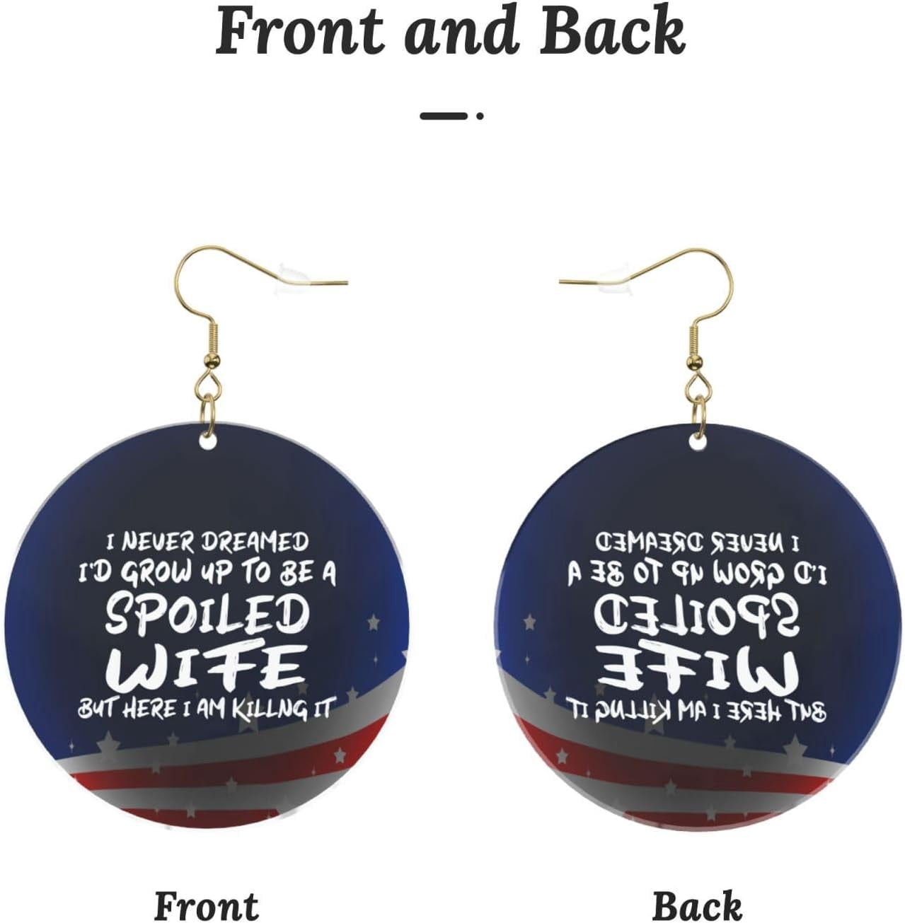 I Never Dreamed Quality I'D Grow Up To Be A Spoiled Wife Stylish Round Acrylic Earrings Lightweight Versatile For All Occasions[d545]