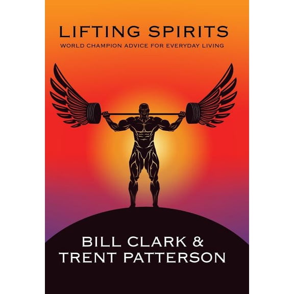 Lifting Spirits: World Champion Advice for Everyday Living (Hardcover)