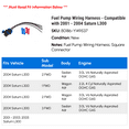 thumbnail image 2 of Fuel Pump Wiring Harness - Compatible with 2001 - 2004 Saturn L300 2002 2003, 2 of 2