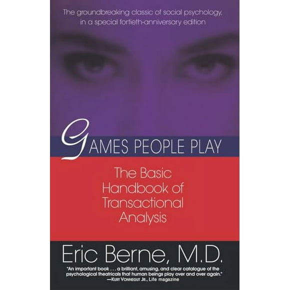 Games People Play: The Basic Handbook of Transactional Analysis. (Paperback, Used, 9780345410030, 0345410033)