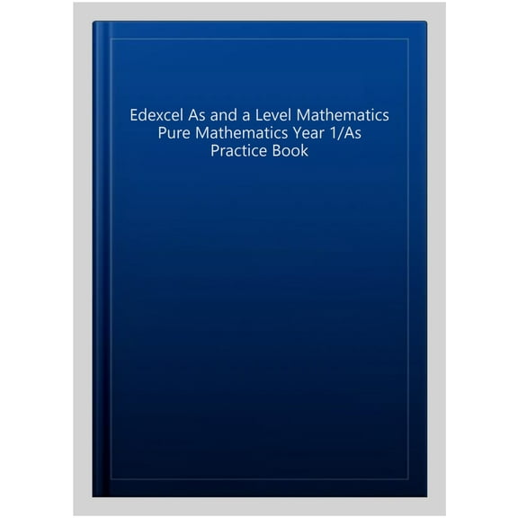 Edexcel As And A Level Mathematics Pure Mathematics Year 1/A